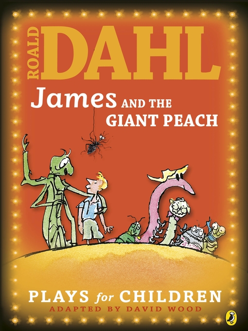 Title details for James and the Giant Peach by Richard George - Available